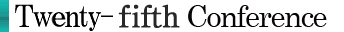 Twenty-fifth Conference