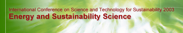 International Conference on Science and Technology for Sustainability 2003&#Energy and Sustainability Science